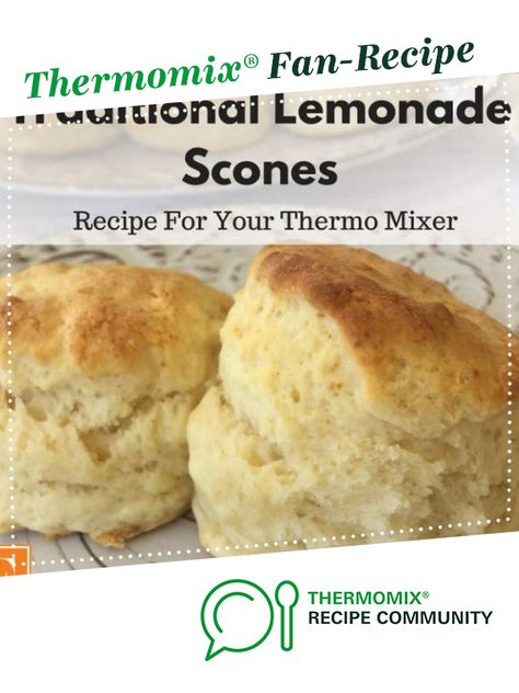 Traditional Lemonade Scones by Chrystalla. A Thermomix <sup>®</sup> recipe in the category Baking - sweet on www.recipecommunity.com.au, the Thermomix <sup>®</sup> Community. Thermomix Scones, Lemonade Scone Recipe, Lemonade Scones, Thermomix Recipes Dinner, The Best Scones, Best Scones, Thermal Cooking, Thermomix Baking, Scones Ingredients