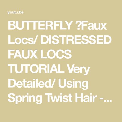 BUTTERFLY 🦋Faux Locs/ DISTRESSED FAUX LOCS TUTORIAL Very Detailed/ Using Spring Twist Hair - YouTube Butterfly Faux Locs, Locs Distressed, Faux Locs Tutorial, Distressed Faux Locs, Locs Tutorial, Spring Twist Hair, Boho Locs, Spring Twists, Twist Hair