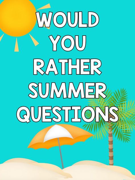 Summer Would You Rather For Kids, Summer Would You Rather, This Or That Summer Edition, Recreation Therapist, Best Would You Rather, Summer Questions, Funny Would You Rather, Emotional Activities, Would You Rather Game