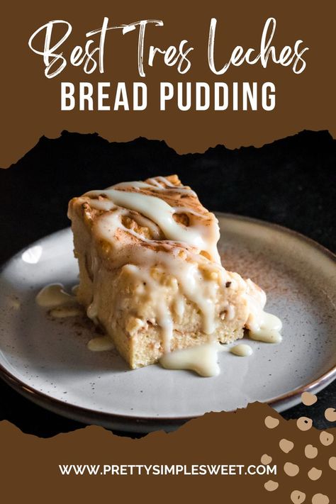 Tres Leches Bread Pudding, Easy Tres Leches, Easy Bread Pudding Recipe, Custard Bread Pudding, Easy Bread Pudding, Almond Banana Bread, Best Bread Pudding Recipe, Bread Pudding Easy, Cinnamon Roll Bread