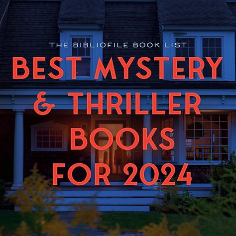 Best Mystery & Thriller Books for 2024 (New & Anticipated) - The Bibliofile Best Suspense Thriller Books, Good Suspense Books, Books Psychological Thriller, New Thriller Books 2024, Best Mystery Audiobooks, Top Mystery Books To Read, Fall Thriller Books, Best Books To Read Thrillers, Thrillers To Read