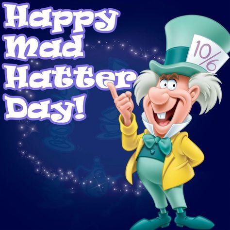 Mad Hatters Day--October 6th Mad Hatter Day, Happy Unbirthday, Alice In Wonderland 1951, Disney Movies To Watch, Mad Hatter Party, National Days, Alice In Wonderland Tea Party, Wonderland Party, Disney Alice