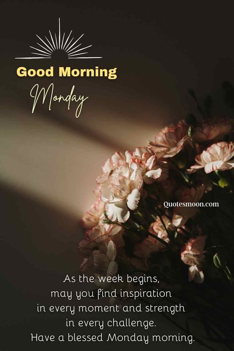 Prayers For Good Morning Monday Blessings Blessed Monday Morning Quotes, Good Morning Monday Have A Great Week, Good Monday Morning Blessings, Monday Prayers And Blessings, Happy Monday Morning Inspiration, Blessed Monday Morning, Happy Monday Blessings, Morning Monday Blessings, Good Morning Monday Blessings