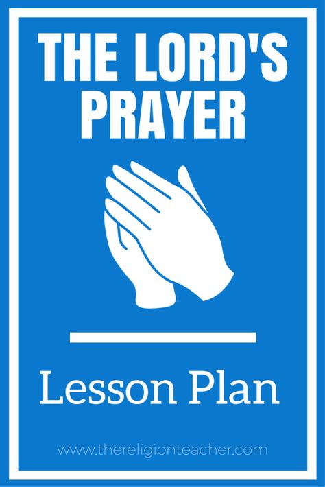 The Lord's Prayer Lesson Plan | The Religion Teacher | Catholic Religious Education The Lord's Prayer For Kids, Lords Prayer Crafts, Prayer Crafts, Youth Lessons, Sunday School Projects, Sunday Prayer, Kids Sunday School Lessons, Our Father Prayer, Lords Prayer