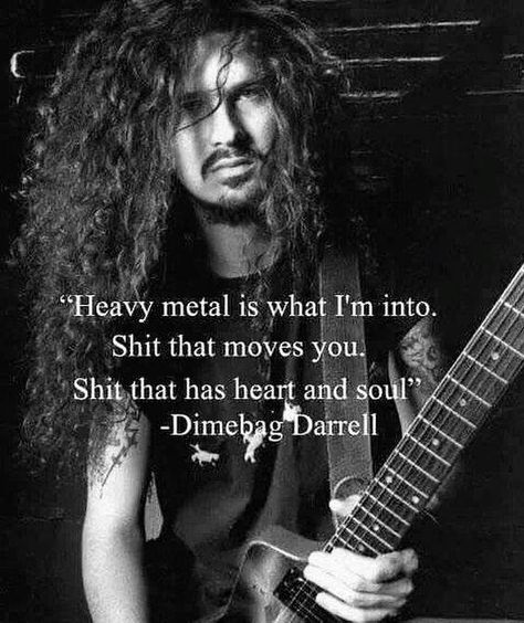 Heavy Metal Quote, Metal Quote, Rock Music Quotes, Rock Quotes, Dimebag Darrell, Dexter Morgan, Heavy Metal Rock, Metal T Shirts, Lynyrd Skynyrd