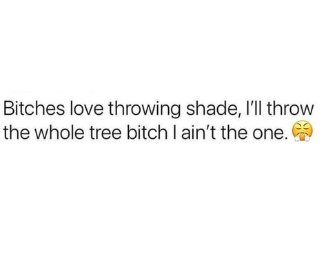 Quotes Babydaddy, Throwing Shade Quotes, Unbothered Quotes, Bad Relationship Quotes, Shade Quotes, Funny Cute Memes, Sarcasm Quotes, Savage Quotes, Soulmate Quotes