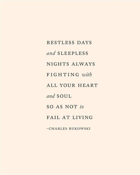 Charles Bukowski quote art restless days and sleepless Firecracker Quotes, Sleepless Quotes, Restless Quotes, Sleepless Night Quotes, Night Quotes Thoughts, Bukowski Quotes, Chill Quotes, Charles Bukowski Quotes, Restless Heart