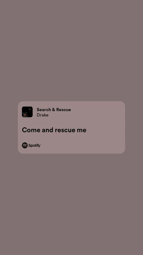 Search And Rescue Drake Wallpaper, Drake Search And Rescue, Search And Rescue Drake, Loverboy Aesthetic, Drake Song Quotes, Drake Quotes Lyrics, Vibes Songs, Spotify Quotes, Drakes Songs