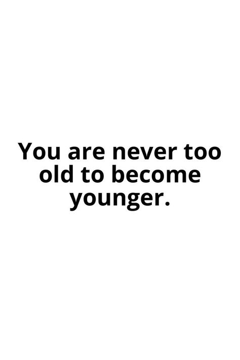 Song Journal, Acting Quotes, Random Quotes, Never Too Old, Stay Young, Old Quotes, You Are Worthy, Motivational Speaker, Look Younger