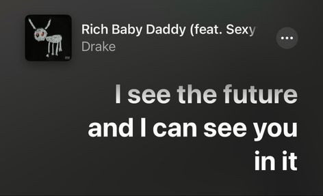 Rich Baby Daddy Drake Lyrics, Drake Lyrics, Pretty Lyrics, Baby Daddy, Song Lyrics, Drake, I Can, Songs, Music