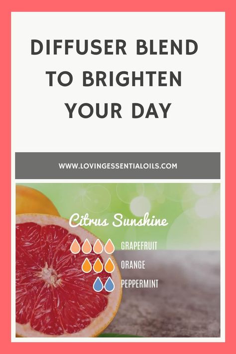 Diffuser Blend to Brighten Your Day - Citrus Sunshine by Loving Essential Oils and Jennifer Lane Peppermint Oil For Headaches, Essential Oil Diffuser Benefits, Peppermint Essential Oil Uses, Peppermint Oil Benefits, Essential Oils For Nausea, Peppermint Soap, Diy Essential Oil Recipes, Essential Oil Diffuser Recipes, Oil Diffuser Recipes