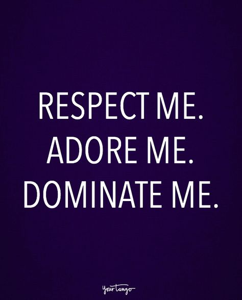 Dominate Quotes Motivation, Submissions Quotes For Him, Dominate Quotes, Bratty Quotes, Sultry Quotes, Sub And Dim, Only Freaks Would Know Quotes, Aquarius Woman, Adore Me