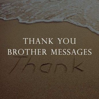 A brother is an integral part of everyone’s life; they are the biggest pillar of support and source of strength in our lives. Message For Brother, Thank You For Birthday Wishes, Words Of Gratitude, Support Quotes, Funny Thank You, Thankful Quotes, Messages Quotes, Brother Quotes, Thank You Quotes