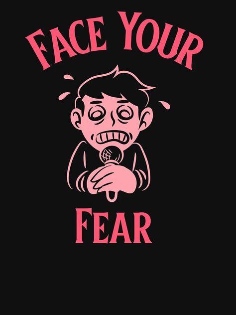 "Face Your Fear" Classic T-Shirt for Sale by Sterling-s | Redbubble Psa Poster, Conquer Your Fears, Conquering Fear, Face Your Fears, Classic T Shirts, For Sale, T Shirt, Quick Saves