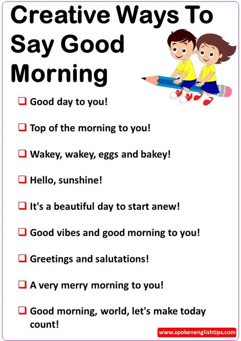 Did you know that the first hour of your day can set the tone for the rest of it? So let’s start with a smile and some positive thoughts Ways To Say Have A Good Day, Other Ways To Say Good Morning, Cute Ways To Say Good Morning To Him, Way To Say Good Morning, Ways To Say Good Morning, Poetic Phrases, Good Morning For Him, Say Good Morning, Ways To Say Hello