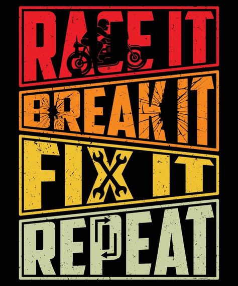 Race It break it fix it repeat t-shirt design for motorcycle lovers 3d Tshirt Design, Gym Tshirt Design, Motorcycles Logo Design, Biker Logo, Typography Shirt Design, Motorcycle Logo, Gym Art, Motor Cycle, Motorcycle Art