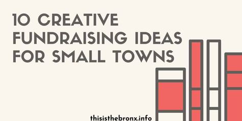 Small Town Event Ideas, Small Town Fundraising Ideas, Small Fundraiser Ideas, Unique Fundraiser Ideas, Group Fundraising Ideas, Fundraising Ideas Non Profit, Creative Fundraising Ideas, Unique Fundraising Ideas, Creative Fundraising