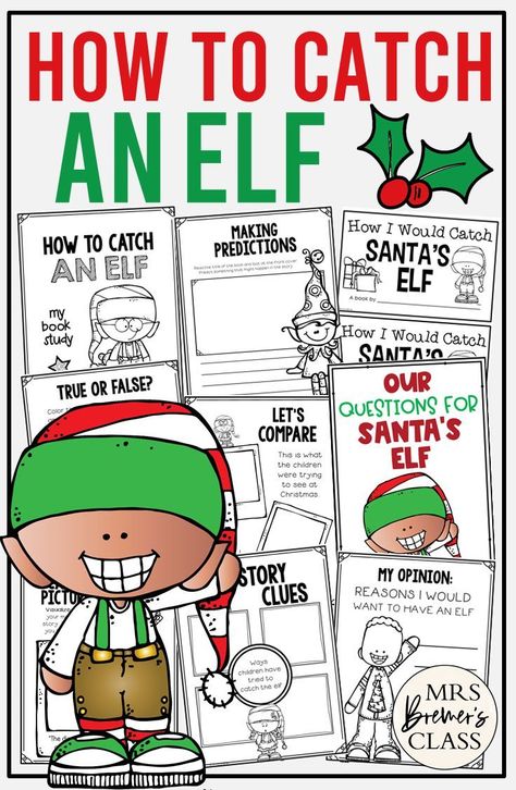 How to Catch an Elf book study unit with Common Core aligned literacy companion activities, class book, and craftivity for Christmas in Kindergarten First Grade How To Catch An Elf, Christmas In Kindergarten, Elf Writing Activity, Book Study Activities, Craft For Kindergarten, Elf Writing, Christmas Literacy, Math Night, Guided Reading Activities