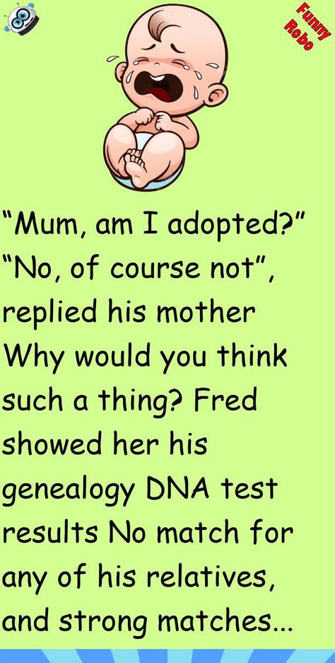 “Mum, am I adopted?”“No, of course not”, replied his motherWhy would you think such a thing? #funny, #joke, #humor Bar Jokes, Funniest Short Jokes, Senior Humor, Marriage Jokes, Clean Funny Jokes, Funny Relationship Jokes, Wife Jokes, Clean Jokes, Relationship Jokes