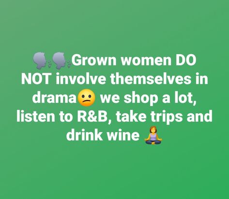 Affirmation Daily, Drama Quotes, Grown Women, Badass Quotes, Wine Drinks, Mean Girls, Real Quotes, Real Talk, Positive Quotes