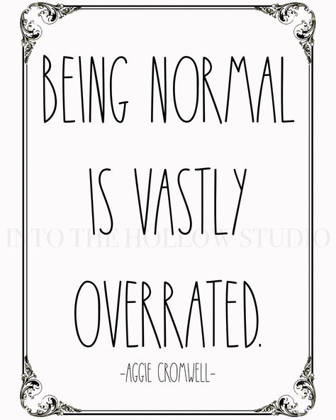 Aggie Cromwell, Halloweentown Quotes, Halloweentown Movie, Being Normal Is Vastly Overrated, Halloween Town Movie, Halloween Goth, Movie Quote, Goth Decor, Downloadable Prints