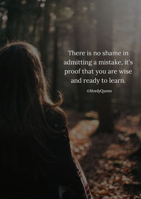 There is no shame in admitting a mistake, it's a proof that you are wise and ready to learn. #mordyquotes #motivationalquotes #quoteoftheday #inspirationalquotes #quotes #positivequotes #greatnessquotes #wisdomquotes #lifequotes #bestquotes #quotestoliveby #tuesdayquotes #millionairequotes #fashionquotes #businessquotes #entrepreneurquotes #fitnessquotes No Shame Quotes, You Are Quotes, Shame Quotes, Tuesday Quotes, Millionaire Quotes, Inspirational Text, Self Quotes, Spiritual Inspiration, Entrepreneur Quotes