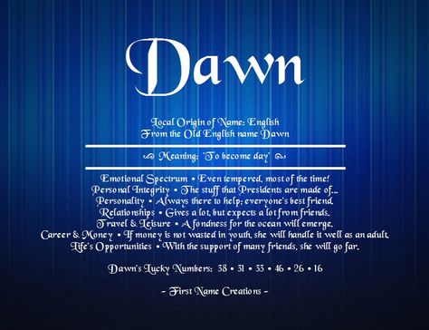 The name Dawn Dawn Meaning, Dawn Name, Best Friend Relationship, Old English Names, Blue Dawn, Name Drawings, Personal Integrity, Baby Names And Meanings, Female Names