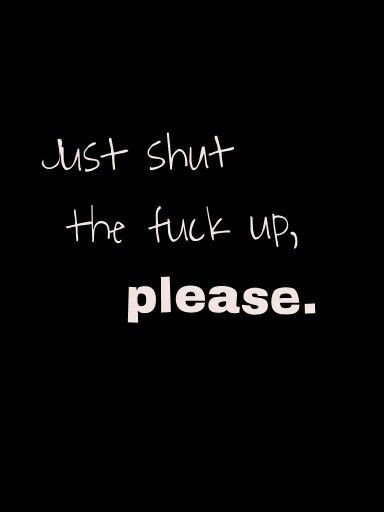 Shut Up Quotes, Mouth Quote, Middle Finger Wallpaper, Cute Text Quotes, Keep Your Mouth Shut, School Sucks, Up Quotes, Text Quotes, Simple Words