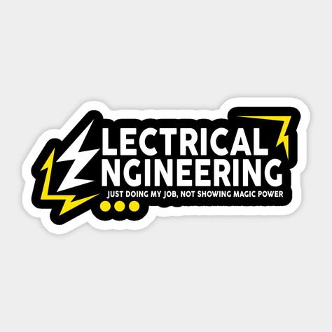 Electrical Engineering Just Doing My Job, Not Show Magic Power -- Choose from our vast selection of stickers to match with your favorite design to make the perfect customized sticker/decal. Perfect to put on water bottles, laptops, hard hats, and car windows. Everything from favorite TV show stickers to funny stickers. For men, women, boys, and girls. Engineering Student Humor, Logo Engineering, Watermelon Wallpaper, Power Engineering, Classroom Interior, App Background, Student Humor, Industry Logo, Magic Powers