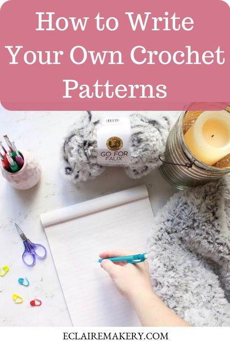 How to Write A Crochet Pattern: 10 Things to Include by ECLAIREMAKERY.COM Crochet Reference, Sell Crochet, Writing Patterns, Crochet Journal, Crochet Beginners, 10 Essentials, Crochet Wall Hangings, Crochet Tips, Crochet Business