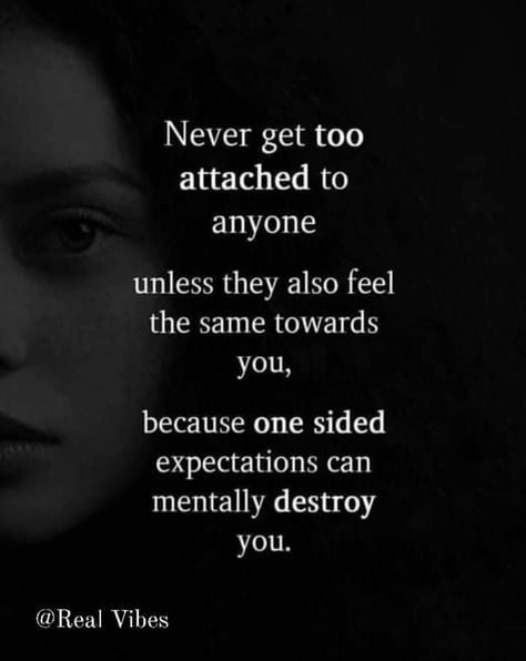 Love Destroys You Quotes, One Side Love Breakup Quotes, Getting Too Attached Quotes, One Sided Feelings Quotes, Never Get Too Attached Quotes, I Hate Relationships, One Sided Love Quotes Feelings, Expectations Hurt, One Sided Relationship Quotes