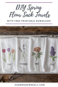 DIY Spring Flour Sack Towels -Free Printable - Handmade Weekly Flour Sack Towels Crafts, Tulips Lavender, Dish Towel Crafts, Towel Ideas, House Printable, Tea Towels Diy, Farmhouse Architecture, Flour Sack Dish Towels, Diy Towels