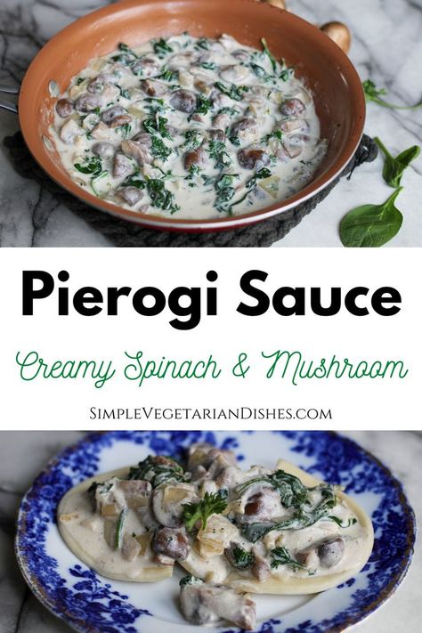 This savory, buttery pierogi sauce bursts with flavor and is the perfect accompaniment to pierogi, ravioli, brown rice, or even biscuits! This is one of those versatile vegetarian recipes you can use again and again. Pierogi Sauce, Pierogies Homemade, Mushroom Cream Sauce, Mushrooms And Spinach, Pierogi Recipe, Mushroom Cream Sauces, Spinach Mushroom, Dill Sauce, Creamy Mushroom Sauce