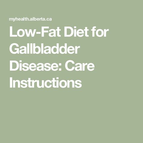 Low-Fat Diet for Gallbladder Disease: Care Instructions Gallbladder Surgery Diet, Low Fat Diet Recipes, Low Fat Diet, Gallbladder Diet, Slim Fast Diet, Gallbladder Surgery, Reading Food Labels, High Fat Foods, Fat Foods