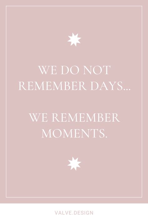 We do not remember days.. we remember moments design, event, memories, quotes Core Memory Quote, Nostalgic Quotes Memories, Special Moments Quotes, Nostalgic Quote, Adventure Wall, Children Quotes, Remember Day, Moments Quotes, Preserving Memories