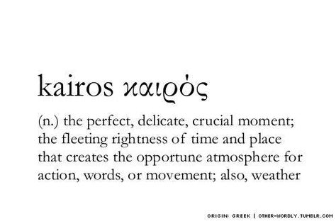 Kairós es un concepto de la filosofía griega que representa un lapso indeterminado en que algo importante sucede. Su significado literal es «momento adecuado u oportuno» Meaning Quotes, Beautiful Word, Word Nerd, Unusual Words, Rare Words, Word Definitions, Word Meaning, Unique Words, Aesthetic Words