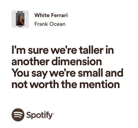 White Ferrari Lyrics, Ocean Lyrics, Frank Ocean Quotes, Frank Ocean Lyrics, Frank Ocean Songs, Grad Quotes, White Ferrari, Meaningful Lyrics, Ocean Quotes