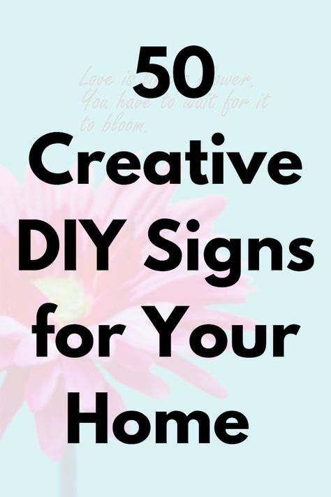 50 Creative DIY Signs to Decorate Your Home Diy Sign Ideas Quote, Cute Sign Ideas Diy, Home Plaques Diy Wood Signs, Diy Home Signs Quote, Diy Cute Signs, Wall Signs With Quotes Home Decor, Diy Home Sweet Home Sign, Diy Signs For The Home Quotes, Wood Painting Ideas Diy Wooden Signs Pallet Art