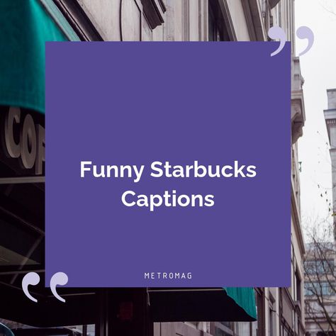 Starbucks Funny Quotes, Dunny Quotes, Starbucks Captions For Instagram, Starbucks Quotes, Coffee Time Quotes, Starbucks Funny, Funny Women Quotes, Starbucks Card, Selfie Captions