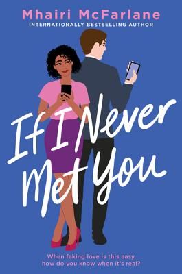 If I Never Met You: A Novel by Mhairi McFarlane Mhairi Mcfarlane, Best Romance Novels, Fake Relationship, Friend Zone, Weiners, Steamy Romance, Maria Sharapova, Entertainment Weekly, Beach Reading