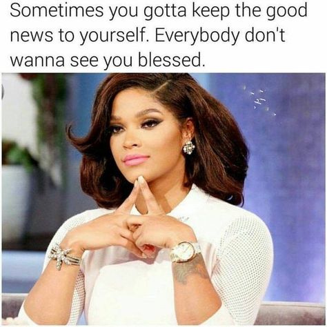 Sometimes you gotta keep the good news to yourself.  Everybody don't wanna see you blessed. Quotes About Haters, Religious Humor, Journal Inspiration Writing, Yourself Quotes, Country Girl Quotes, Virtuous Woman, Dope Quotes, Strong Quotes, Prayer Quotes