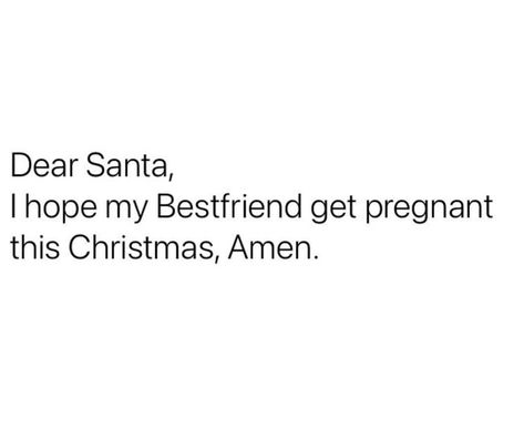 My Best Friend Is Pregnant Quotes, Best Friend Pregnancy Quotes, Best Friend Pregnancy, Pregnant Best Friends, Pregnant Friends, Pregnancy Quotes, Cute Memes, Dear Santa, Getting Pregnant