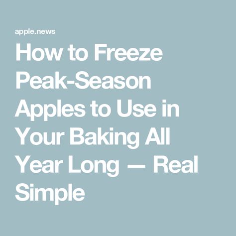 How to Freeze Peak-Season Apples to Use in Your Baking All Year Long — Real Simple Can You Freeze Apples, Freeze Apples, Frozen Apples, Washington Apple, Freezing Apples, Diced Apples, Grocery Foods, Cooked Apples, Food Prep