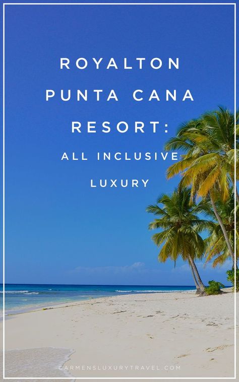 Enjoy All-Inclusive Luxury at Royalton Punta Cana Resort | Luxury Travel Blogger - Carmen Edelson Punta Cana Resorts All Inclusive, Royalton Bavaro Punta Cana, Royalton Chic Punta Cana, Royalton Splash Punta Cana, Royalton Punta Cana, Dreams Punta Cana, Resort Lifestyle, Punta Cana Resort, Casino Resort