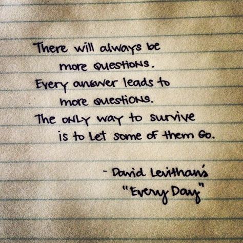 David Levithan Everyday David Levithan, David Levithan Quotes, Everyday By David Levithan, David Levithan, Thy Word, Author Quotes, Reading Quotes, Breakup Quotes, Self Reminder