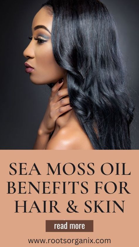 Sea Moss Oil: How to Make Your Own & Reap the Benefits - Roots Organix Sea Moss For Hair Growth, Sea Moss Skin Care, Sea Moss Soap Recipe, Irish Sea Moss Recipes, Oil Benefits For Hair, Irish Sea Moss, Herbal Skin Care, Strengthen Hair Follicles, Irish Moss