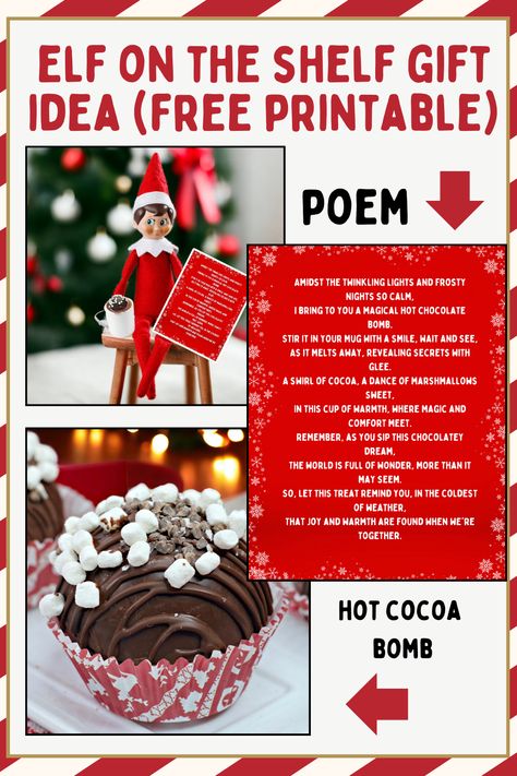 Spread holiday cheer with this enchanting Elf on the Shelf poem and hot cocoa bomb gift idea. Share the joy of the season with a heartwarming poem and a delightful surprise for your loved ones. It's the perfect way to add a sprinkle of magic to your festivities. #ElfOnTheShelf #HotCocoaBomb #HolidayGifts #Poem #ChristmasMagic Elf Hot Chocolate On The Shelf, Elf On The Shelf Ideas Christian Free Printables, Elf On The Shelf Reminder To Be Good, Elf On The Shelf Ideas Hot Cocoa Bomb, You've Heard Of Elf On A Shelf, Free Editable Elf On The Shelf Notes, Elf On The Shelf Brings Books, Hot Cocoa Bomb, Christmas Hot Chocolate