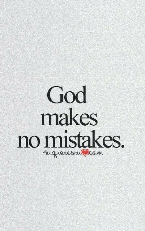 God Makes No Mistakes Quotes, God Makes No Mistakes, Quotes For Teenagers, Go Sign, Mistake Quotes, Lovely Thoughts, Brain Storm, Esteem Quotes, Love Quotes Tumblr