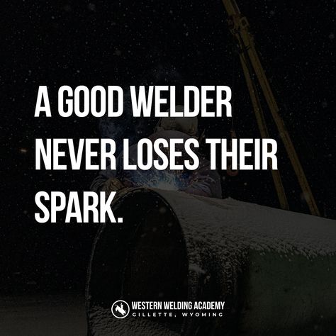 A good welder never looses their spark. 👨🏻‍🏭 #fyp #welder #quotes #trades Welder Quote, Grad Party, Grad Parties, Collage, Quotes, Pins, Quick Saves