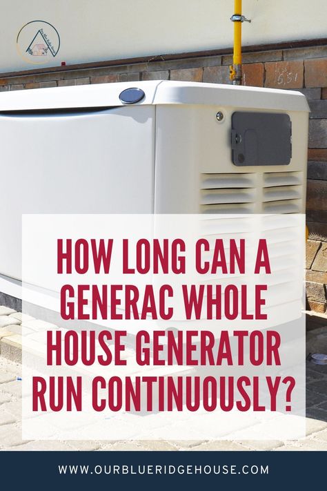 How long can a Generac whole house generator run continuously? House Generator, Generators For Home Use, Whole House Generators, Generator House, Security Tips, Exterior House, Generators, Blue Ridge, House Inspiration